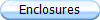Enclosures